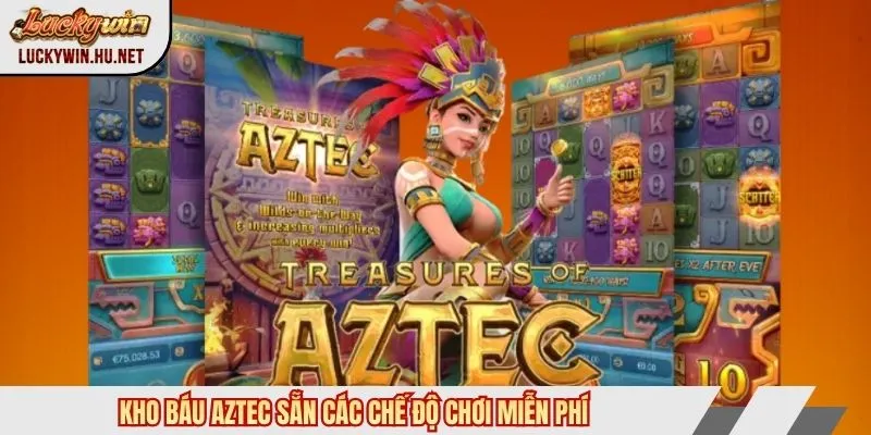 Kho báu Aztec sẵn các chế độ chơi miễn phí